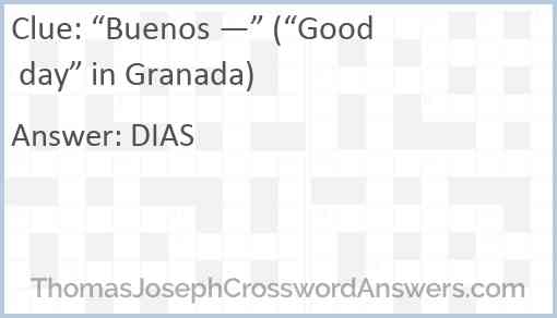 “Buenos —” (“Good day” in Granada) Answer