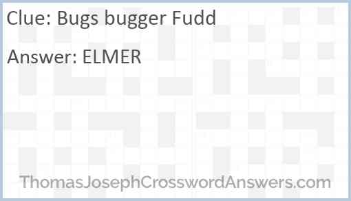 Bugs bugger Fudd Answer