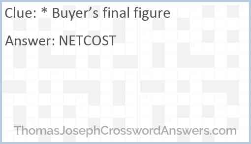 * Buyer’s final figure Answer