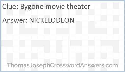 Bygone movie theater Answer