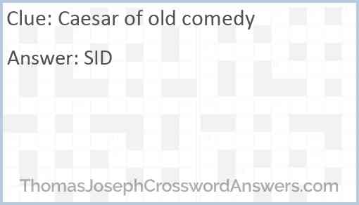 Caesar of old comedy Answer