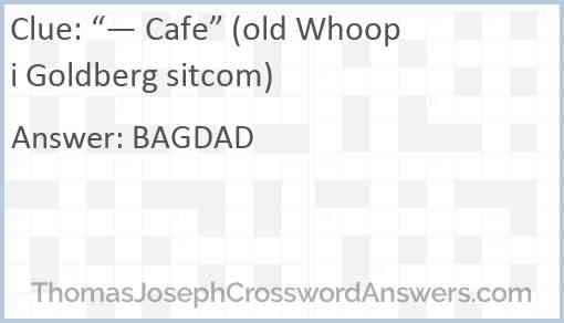 “— Cafe” (old Whoopi Goldberg sitcom) Answer