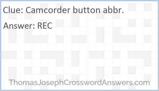 Camcorder button abbr. Answer