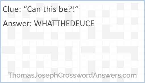 “Can this be?!” Answer