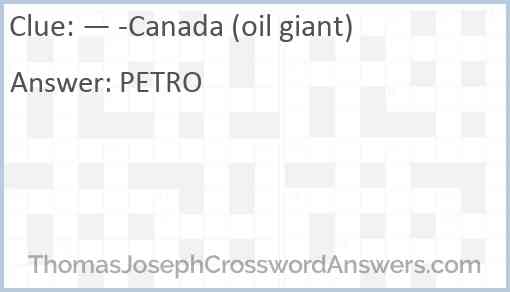 — -Canada (oil giant) Answer