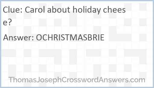 Carol about holiday cheese? Answer