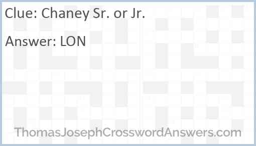Chaney Sr. or Jr. Answer