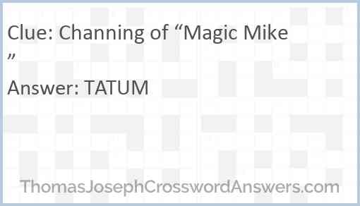 Channing of “Magic Mike” Answer