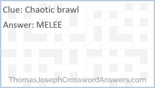 Chaotic brawl Answer