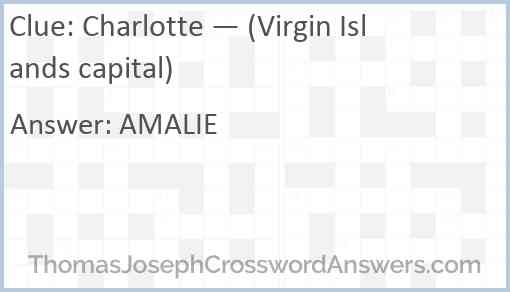 Charlotte — (Virgin Islands capital) Answer