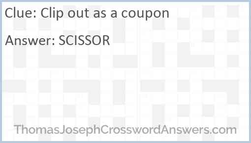 Clip out as a coupon Answer