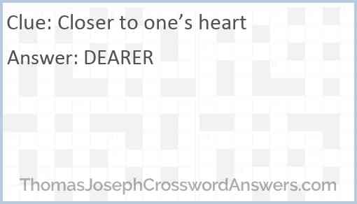 Closer to one’s heart Answer