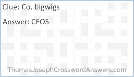 Co. bigwigs Answer