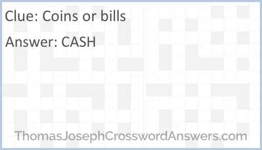 Coins or bills Answer