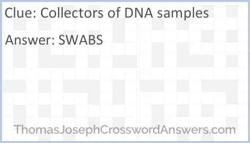 Collectors of DNA samples Answer