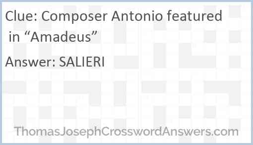 Composer Antonio featured in “Amadeus” Answer