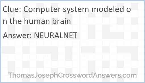 Computer system modeled on the human brain Answer