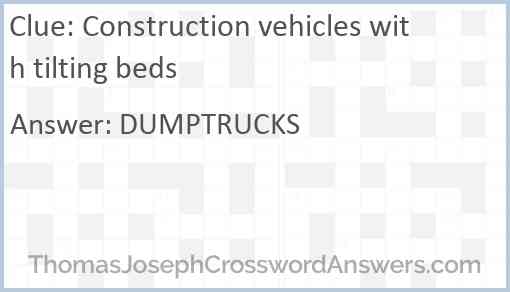 Construction vehicles with tilting beds Answer