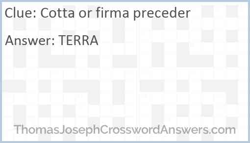 Cotta or firma preceder Answer