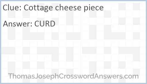 Cottage cheese piece Answer
