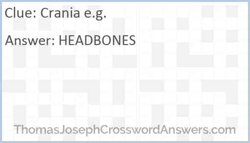 Crania e.g. Answer