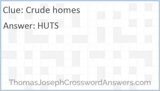 Crude homes Answer