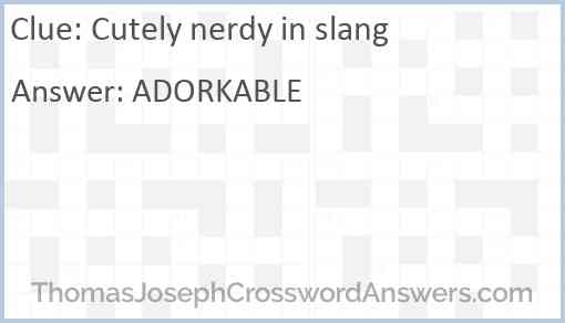 Cutely nerdy in slang Answer