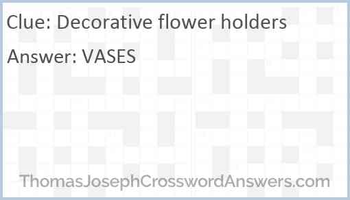 Decorative flower holders Answer