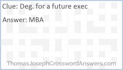 Deg. for a future exec Answer