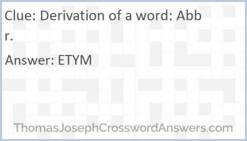Derivation of a word: Abbr. Answer