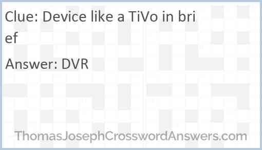 Device like a TiVo in brief Answer