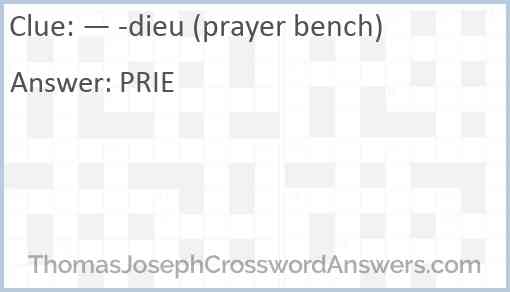 — -dieu (prayer bench) Answer