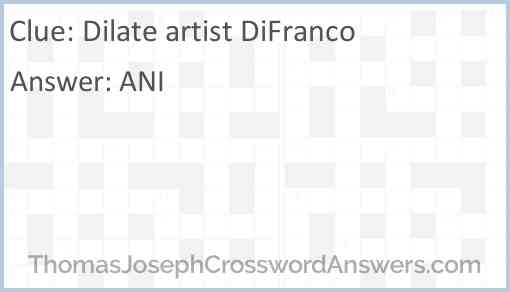 Dilate artist DiFranco Answer