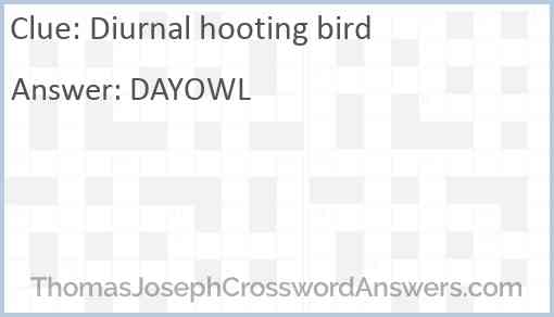 Diurnal hooting bird Answer