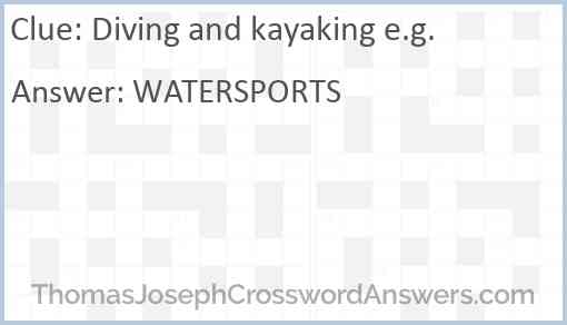 Diving and kayaking e.g. Answer