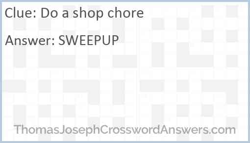 Do a shop chore Answer