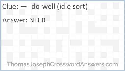 — -do-well (idle sort) Answer