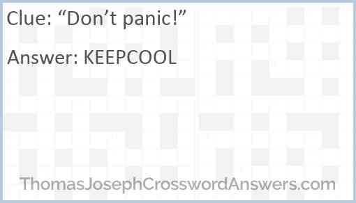 “Don’t panic!” Answer