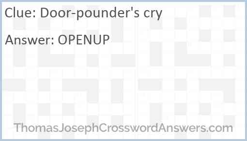 Door-pounder’s cry Answer