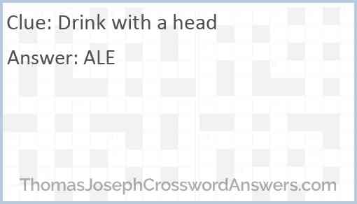 Drink with a head Answer