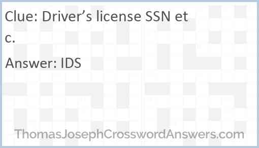 Driver’s license SSN etc. Answer