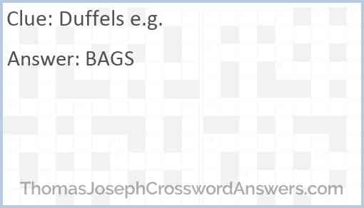 Duffels e.g. Answer