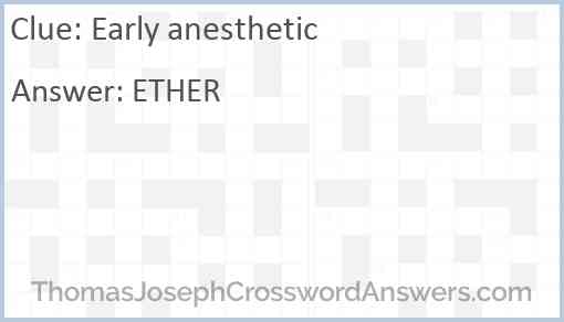Early anesthetic Answer