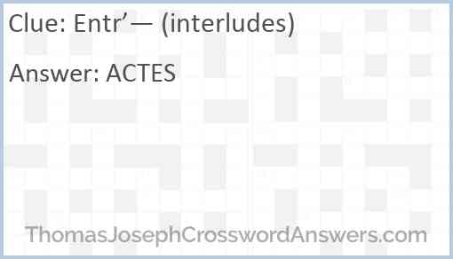 Entr’— (interludes) Answer