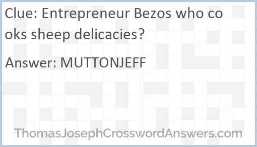 Entrepreneur Bezos who cooks sheep delicacies? Answer