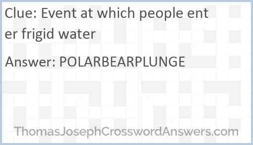 Event at which people enter frigid water Answer