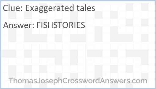 Exaggerated tales Answer
