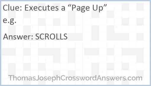 Executes a “Page Up” e.g. Answer