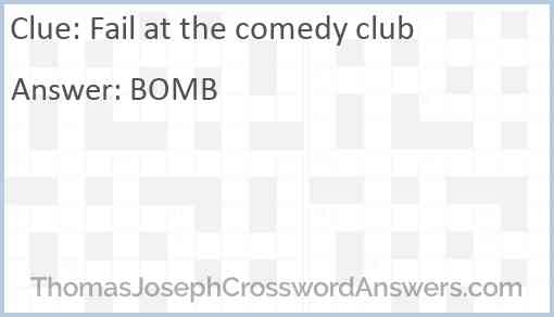 Fail at the comedy club Answer