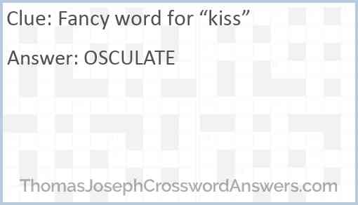 Fancy word for “kiss” Answer